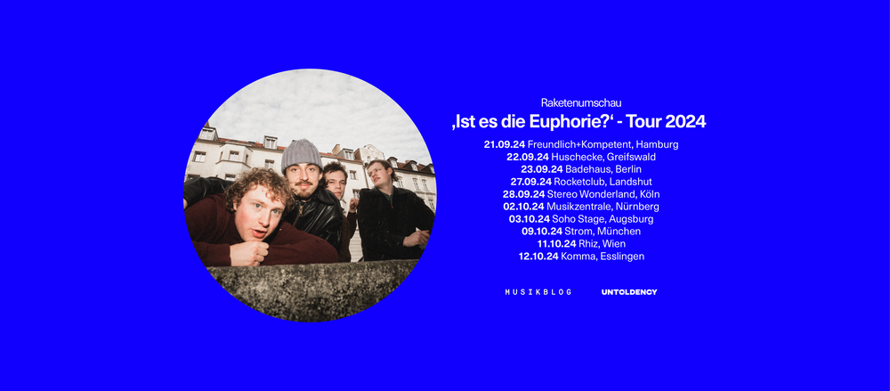 Raketenumschau - "Ist es die Euphorie?" Tour 2024