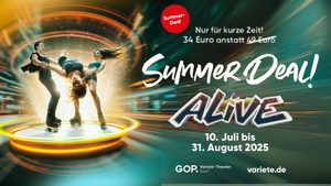 ALIVE Summer Deal - GOP Varieté-Theater