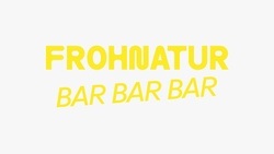 Frohnatur Bistrooo & Bar Bar Bar
