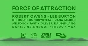 Force of Attraction w/ Robert Owens, Lee Burton, Discult Soundsystem, Jana Falcon and more