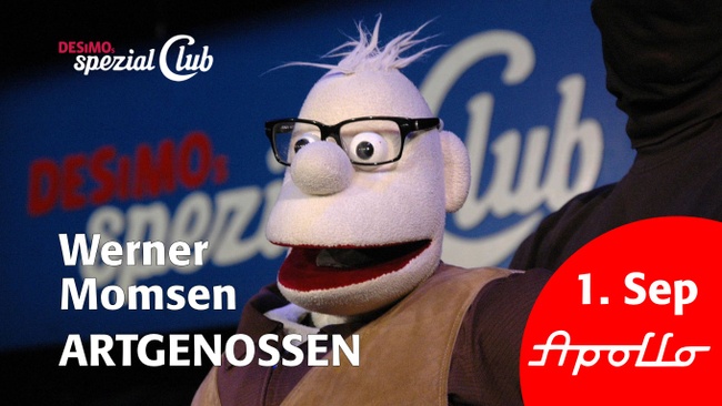 Werner Momsen • Artgenossen • Besonderheiten aus der Puppenwelt • live in DESiMOs spezialclub im Apollo