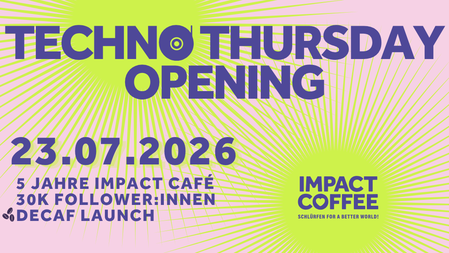 Techno Thursday: Anniversary Edition - 5 Jahre Impact, 30k Follower:innen, Opening