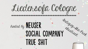 Liedersofa Cologne mit Neuser, Social Company & True Shit