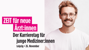 ZEIT für neue Ärzt:innen / Der Karrieretag für junge Mediziner:innen