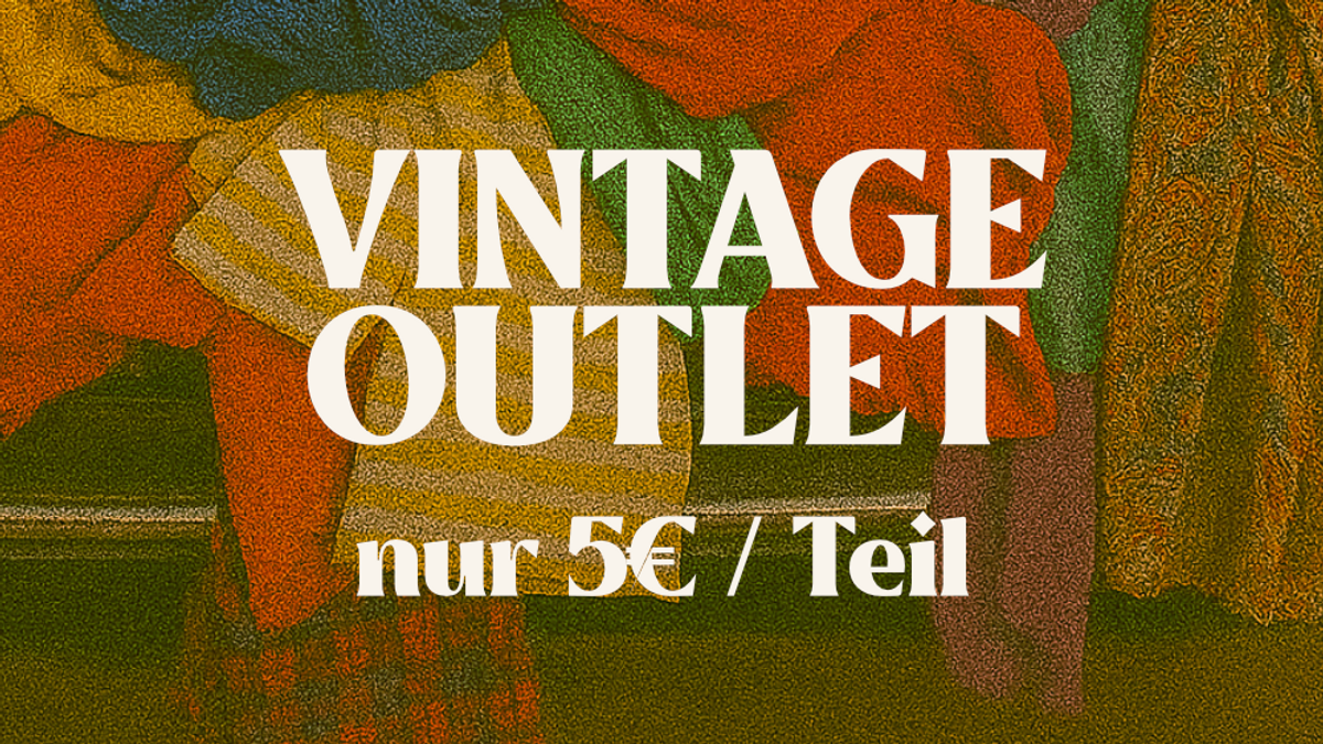Vintage Outlet | Nur 5€ / Teil | Musik | Kaffee | Drinks | Glühwein 3,5€