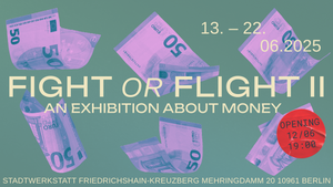 Fight or Flight II - an exhibition about money