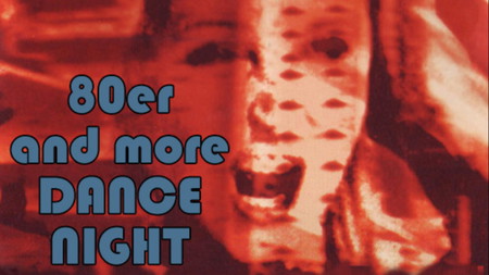 80er and more Dance Night | 80er Sound & Artverwandtes aus der Zeit danach