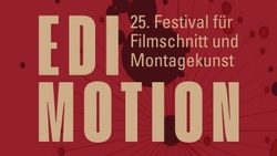 Edimotion - Festival für Filmschnitt und Montagekunst