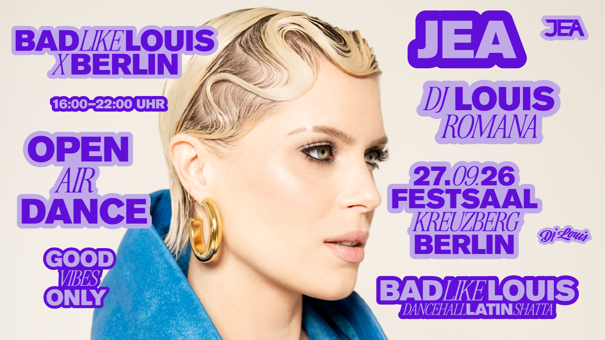 Titelbild der Veranstaltung Bad Like Louis X Festsaal Kreuzberg Open Air w/ JEA, DJ Louis & Romana