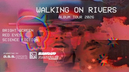 Walking on Rivers - Bright Screen, Red Eyes, Science Fiction Tour 2026