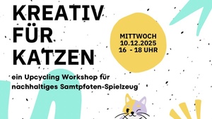 Upcycling - Workshop 🐈‍⬛ Katzenspielzeug am Ebertplatz