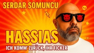 Serdar Somunco: „HASSIAS – Er ist wieder da. Und er hasst euch noch immer”