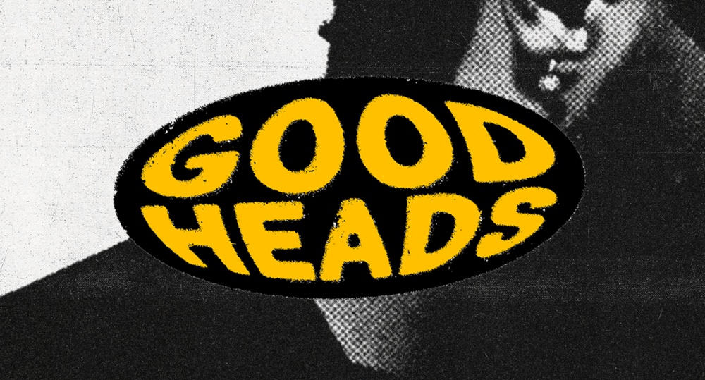 GOOD HEADS - präsentiert von Rausgegangen