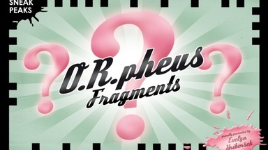 O.R.PHEUS FRAGMENTS | Sneak Peaks