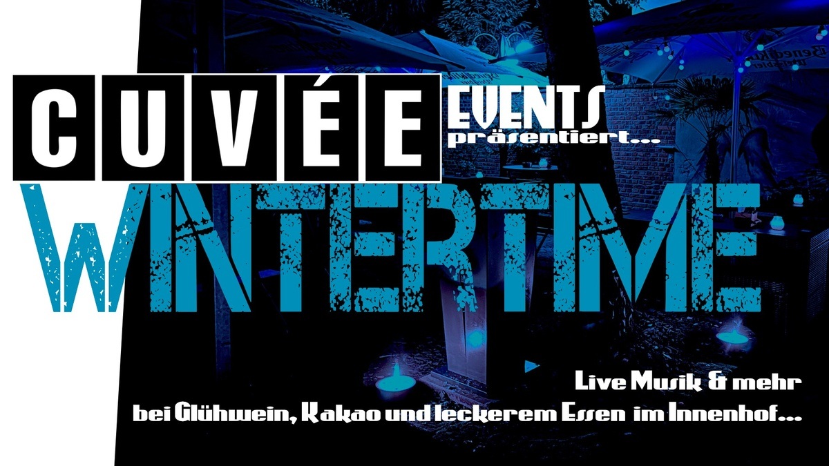 Wintertime - Live Musik & mehr bei Glühwein, Kakao und leckerem Essen im Innenhof