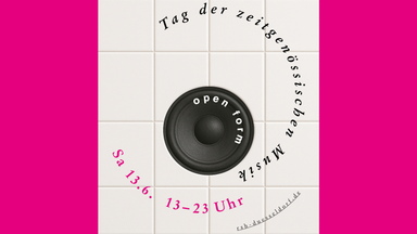 open form - Tag der zeitgenössischen Musik