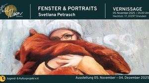 VERNISSAGE | FENSTER & PORTRÄTS – Ausstellung von Svetlana Petrasch