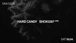 DNA w/ Hard Candy & SHOKI287