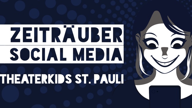 TheaterKids St. Pauli »Zeiträuber Social Media«