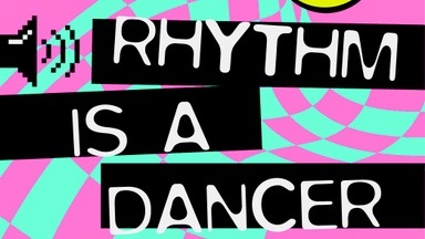 RHYTHM IS A DANCER