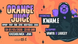 ORANGEJUICE  Live: KWAM.E DJs: Vanya, Laikeey