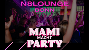 Mami macht Party - Bonns erste und einzige Clubnacht nur für Frauen