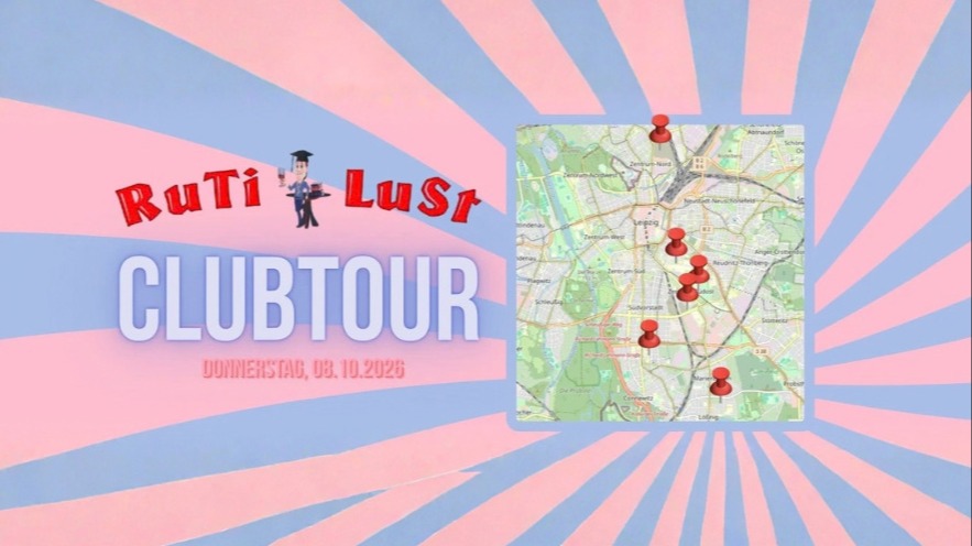 RuTiLuSt Ersti-Clubhopping Clubtour
