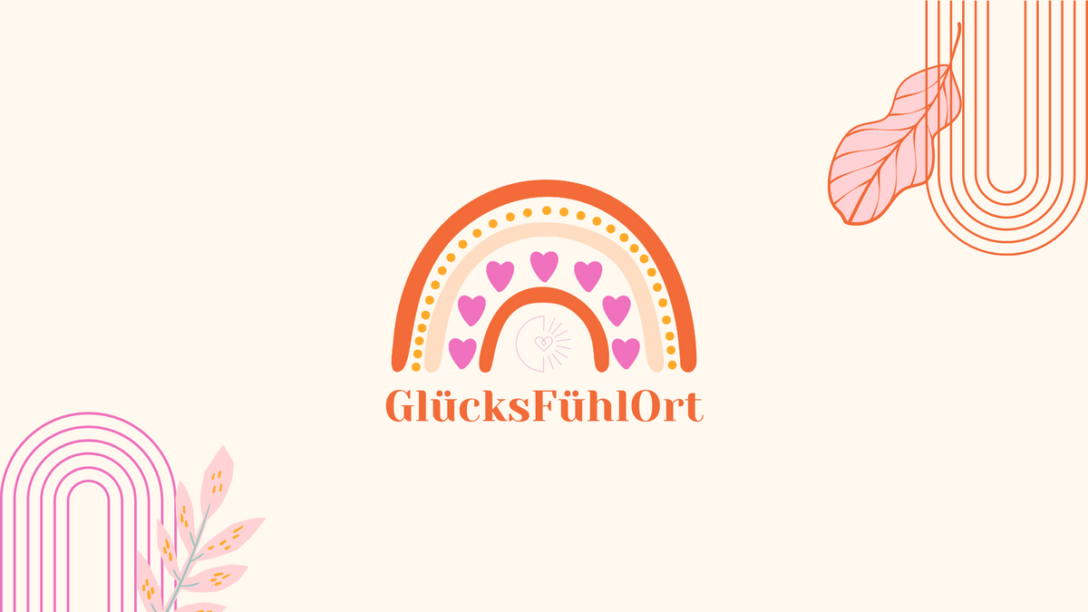 GlücksFühlOrt – der kreative Wohlfühlort, an dem große Herzen erblühen dürfen.