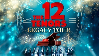 The 12 Tenors - Legacy Tour