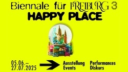 HAPPY PLACE - Biennale für Freiburg 3