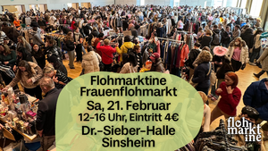 Flohmarktine Frauenflohmarkt / Mädchenflohmarkt!😍 Sa, 21. Februar Sinsheim Dr.-Sieber-Halle