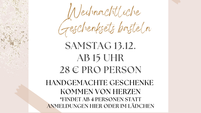Workshop Weihnachtliche Geschenksets basteln