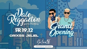 Dale Reggaeton Grand Opening  x Galeria 36 Hamburg / Fr 19.12.25
