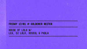 House of Lolo w/ Rosoul, DJ Lolo, Lea & PABLØ