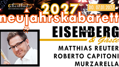 Neujahrskabarett 2027 – Benjamin Eisenberg & Gäste