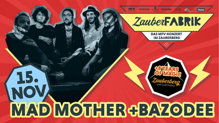 Mad Mother + Bazodee | ZauberFabrik | veranstaltet vom MFV