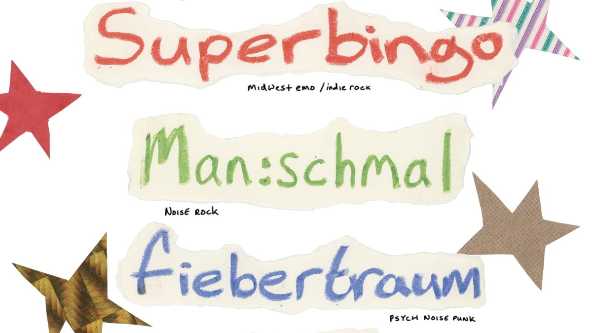 superbingo + man:schmal + fiebertraum/  (indie/punk/rock)