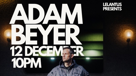 Lelantus presents Adam Beyer