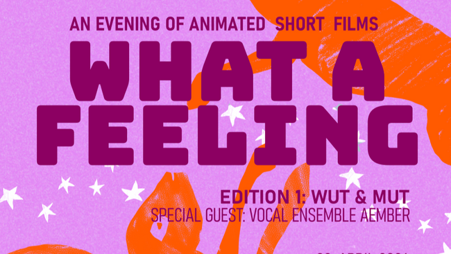 Animierte Kurzfilme: WHAT A FEELING - EDITION 1 | WUT & MUT