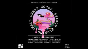 Small Great House - 'Season Closing + André Dancekowski & Sven Weisemann' (Small Great Things.)