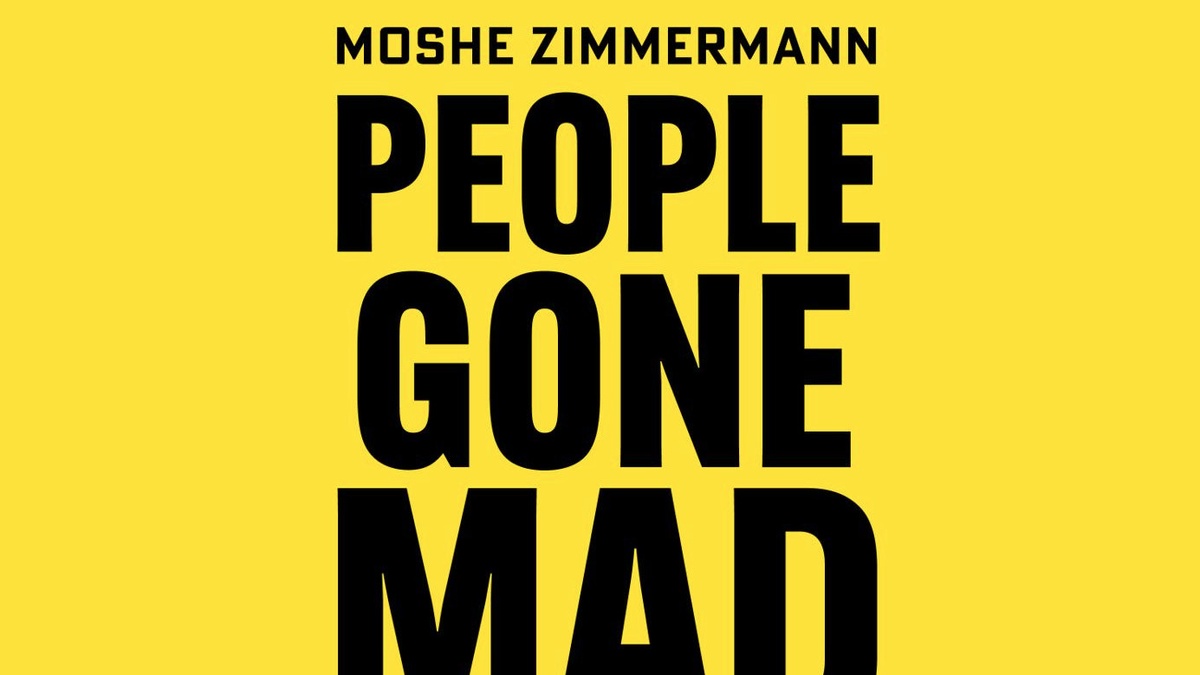Moshe Zimmermann | People Gone Mad: Wie die Demokratie sich selbst zerstört