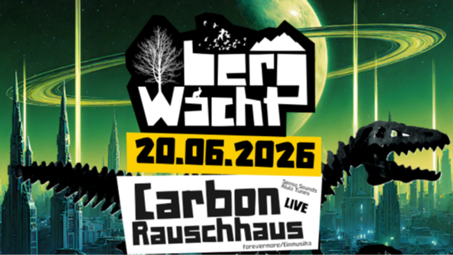 BergWacht in Odonien w/ Carbon LIVE, Rauschhaus uvm.