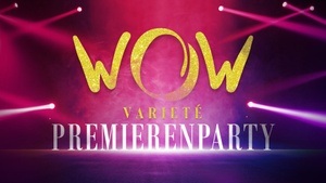 WOW Varieté PREMIERENPARTY