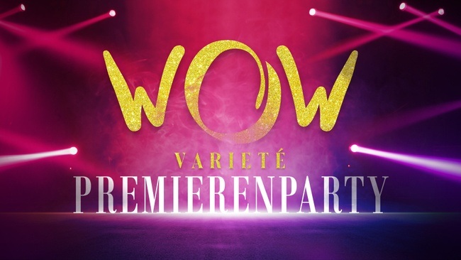 WOW Varieté PREMIERENPARTY