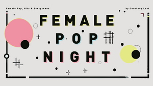 Female Pop Night by Courtney Lost