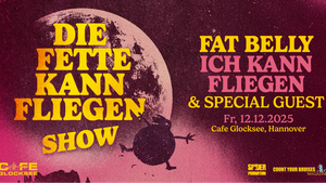 DIE FETTE KANN FLIEGEN SHOW