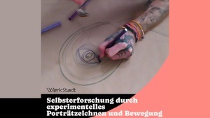 Selbsterforschung durch experimentelles Porträtzeichnen und Bewegung