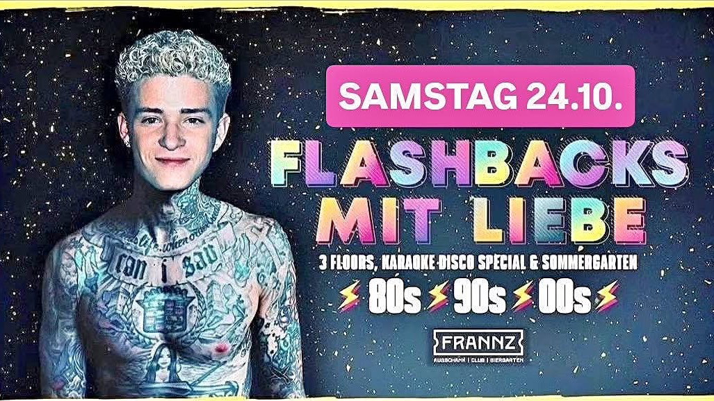 Flashbacks mit Liebe - 80er⚡️90er⚡️2000er⚡️ Hits -  3 Floors & Biergarten