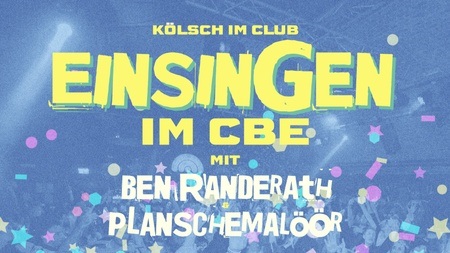 Kölsch im Club EINSINGEN im CBE mit Ben Randerath & Planschemalöör