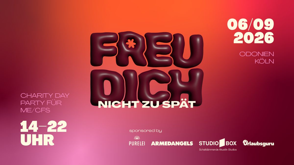 Event-Banner mit Farbverlauf: ‚Freu Dich Nicht Zu Spät', Charity Party für ME/CFS, 06.09.2026, Odonien Köln.